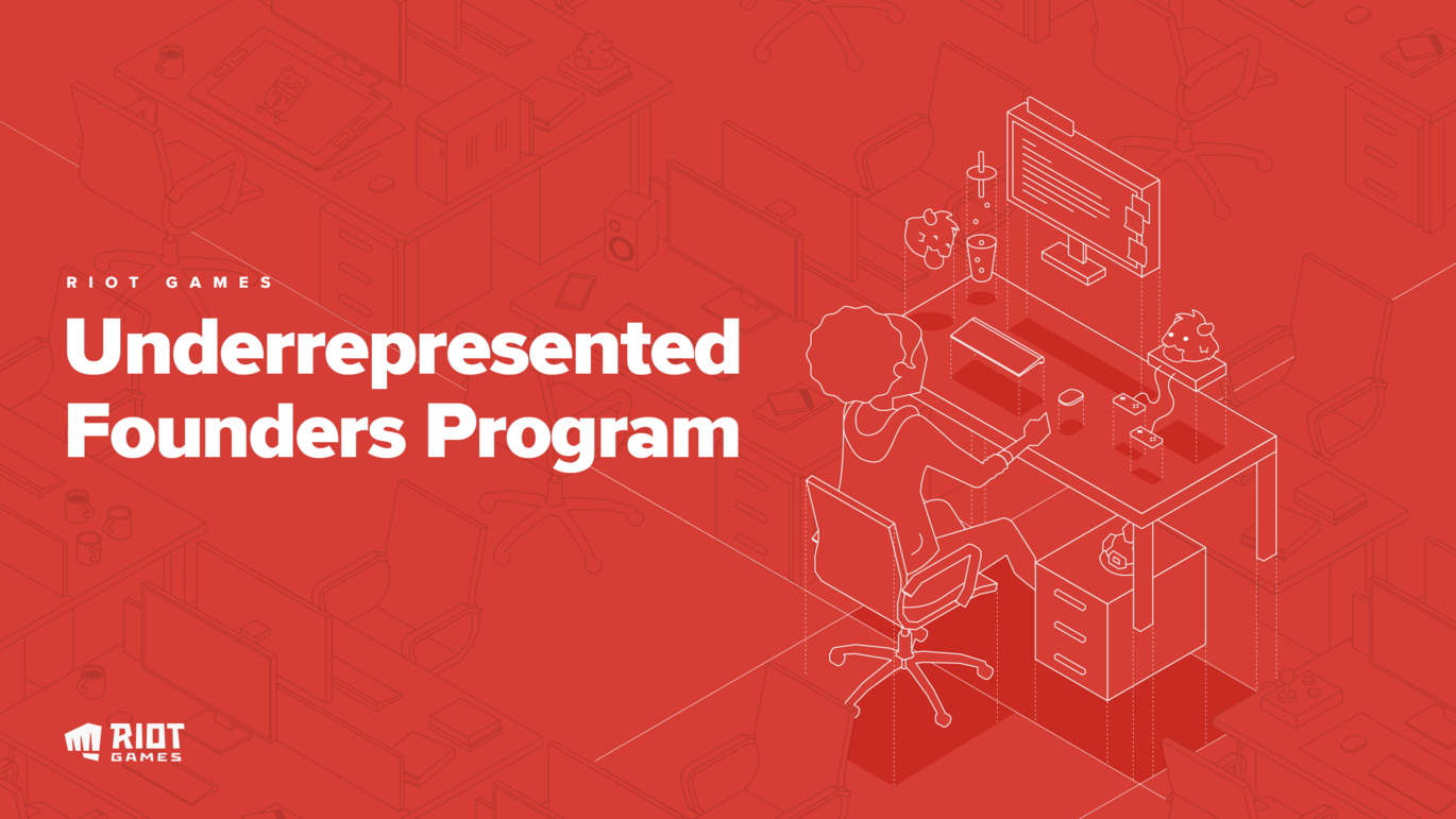 The Underrepresented Founders Program | Riot Games