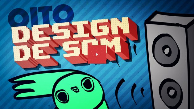 Episódio 8: Design de Som